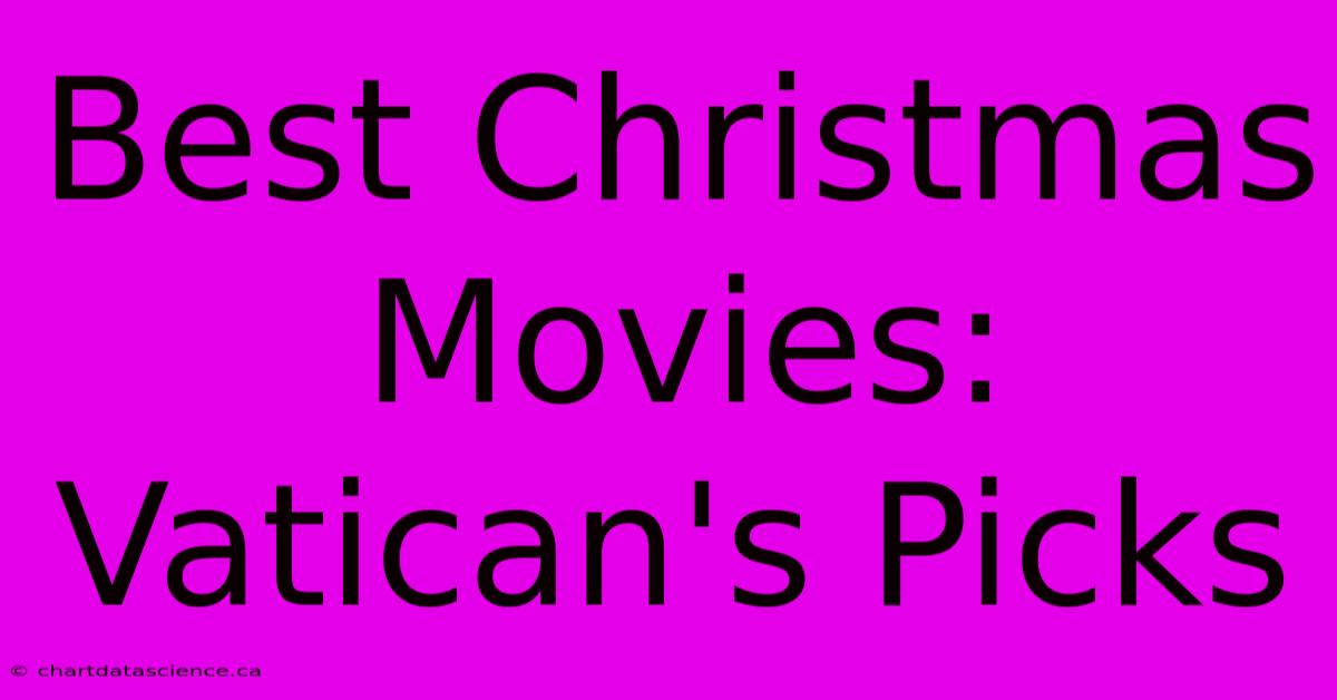 Best Christmas Movies: Vatican's Picks