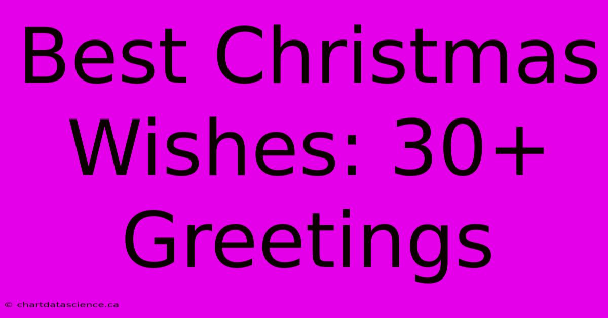 Best Christmas Wishes: 30+ Greetings