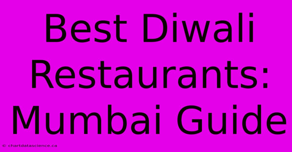 Best Diwali Restaurants: Mumbai Guide