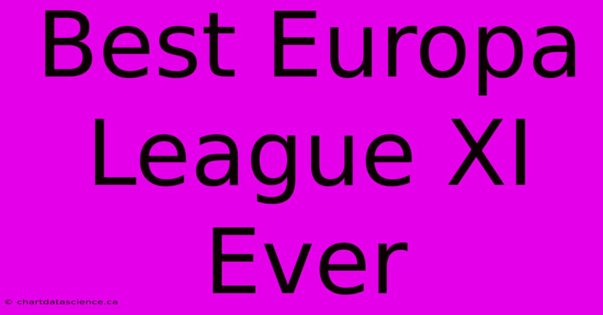 Best Europa League XI Ever