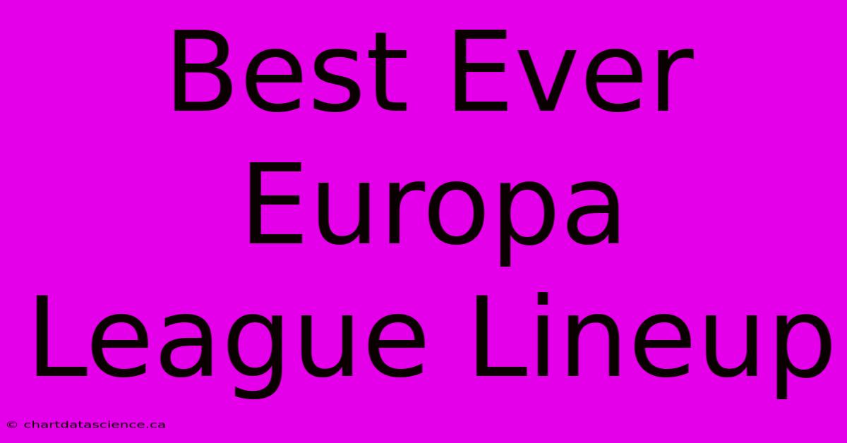 Best Ever Europa League Lineup