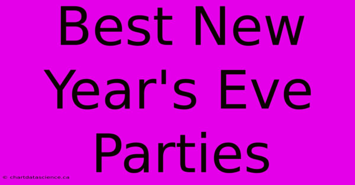 Best New Year's Eve Parties