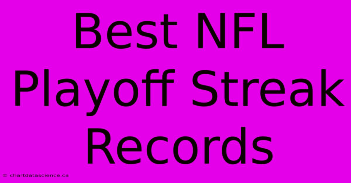 Best NFL Playoff Streak Records