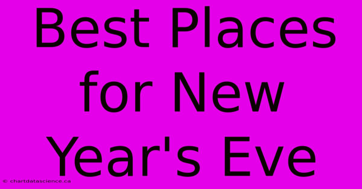 Best Places For New Year's Eve