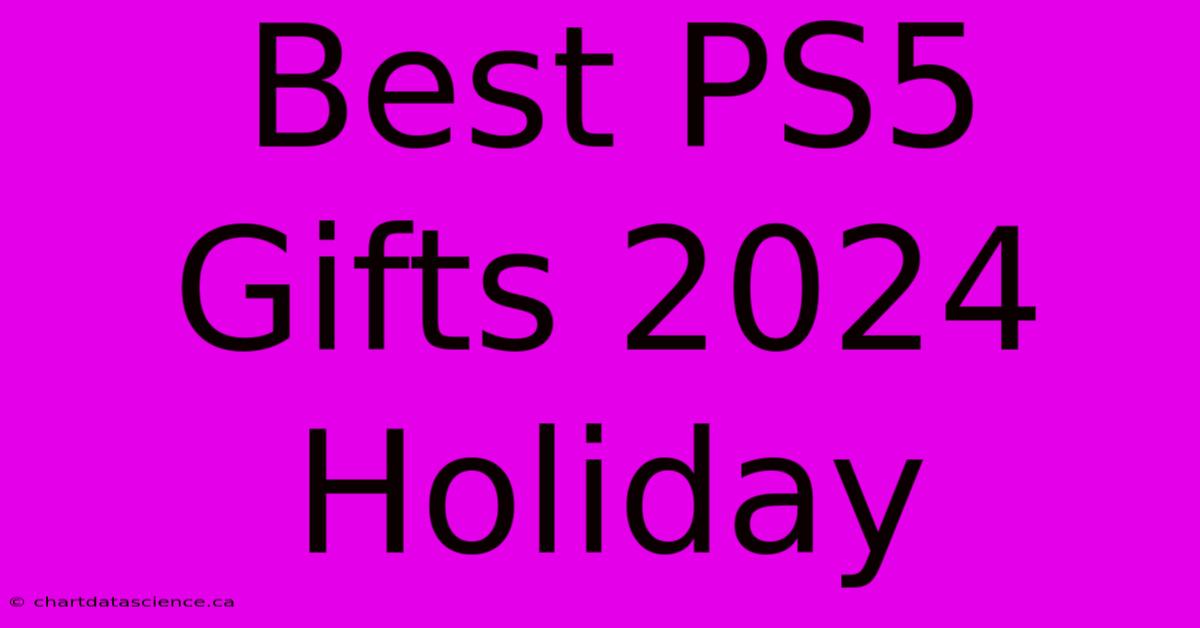 Best PS5 Gifts 2024 Holiday