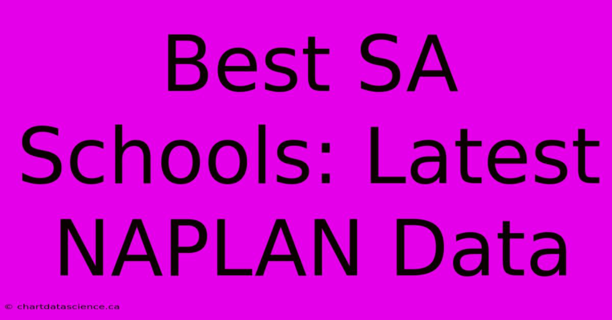 Best SA Schools: Latest NAPLAN Data