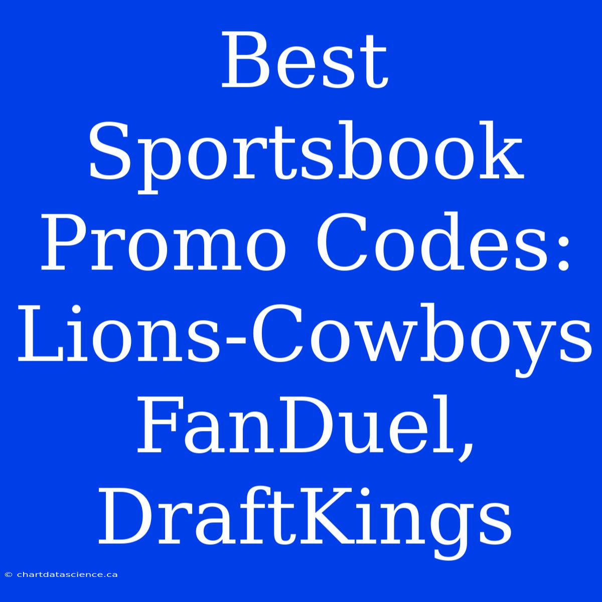 Best Sportsbook Promo Codes: Lions-Cowboys FanDuel, DraftKings