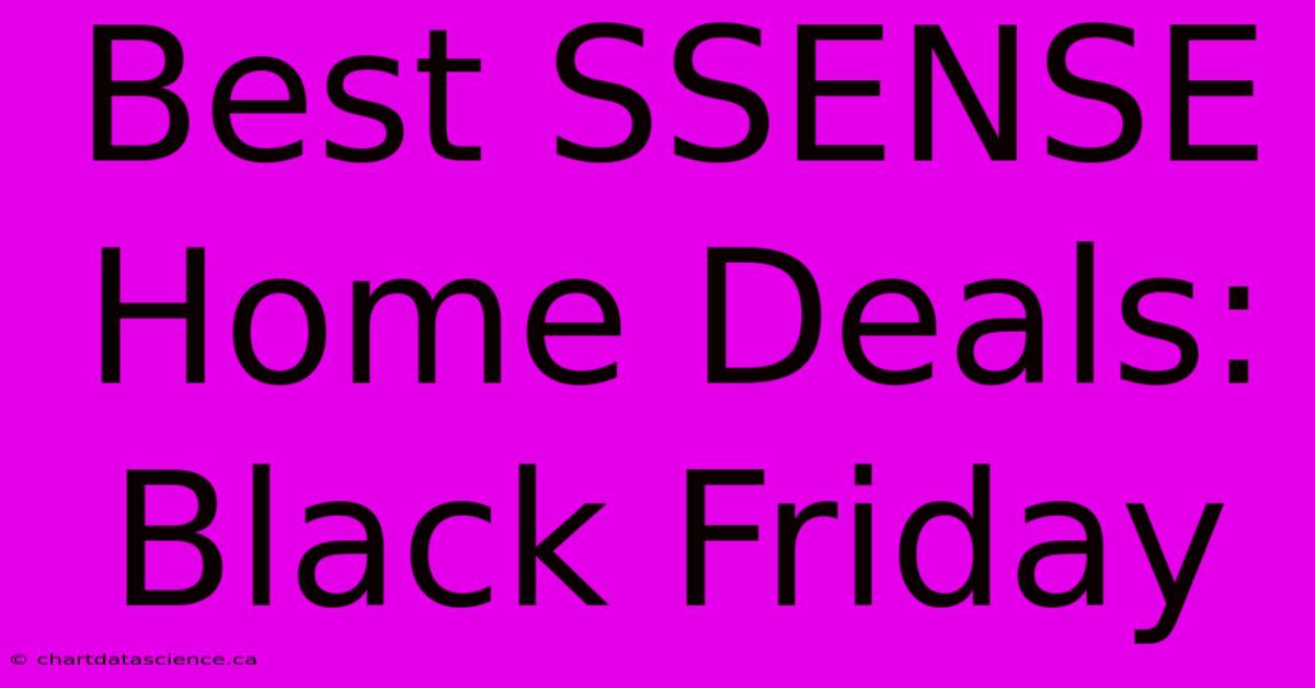 Best SSENSE Home Deals: Black Friday