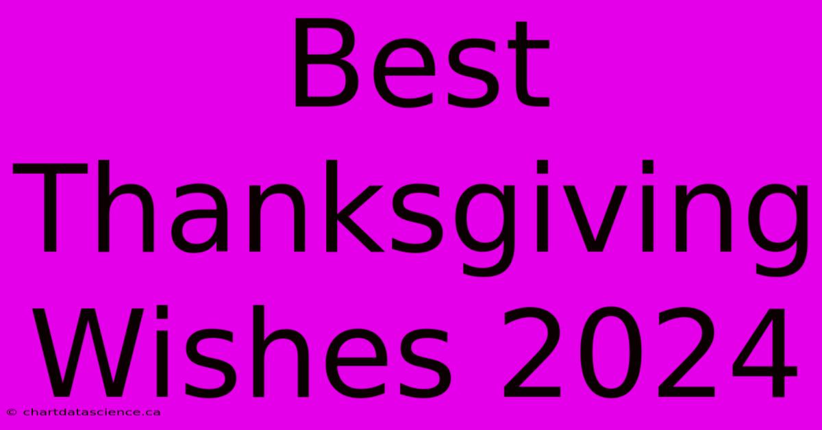 Best Thanksgiving Wishes 2024