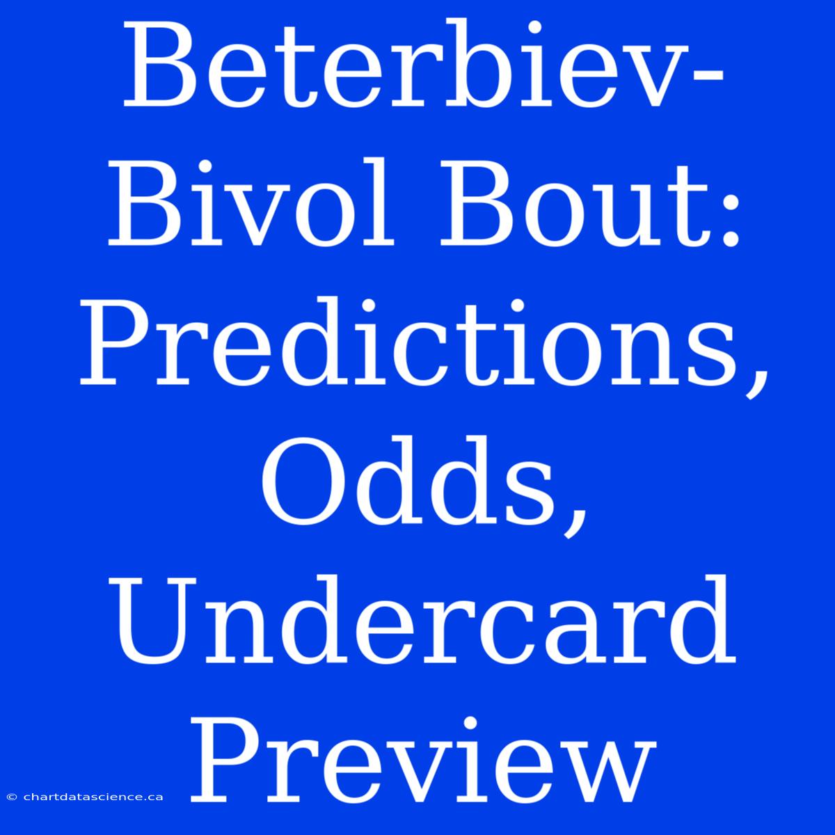 Beterbiev-Bivol Bout: Predictions, Odds, Undercard Preview