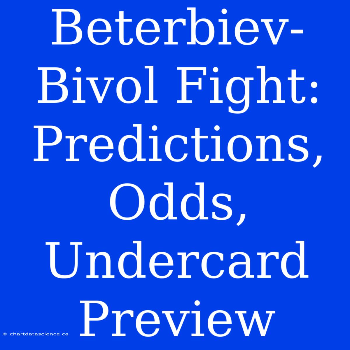 Beterbiev-Bivol Fight: Predictions, Odds, Undercard Preview