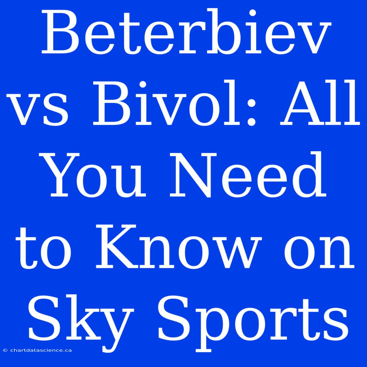 Beterbiev Vs Bivol: All You Need To Know On Sky Sports