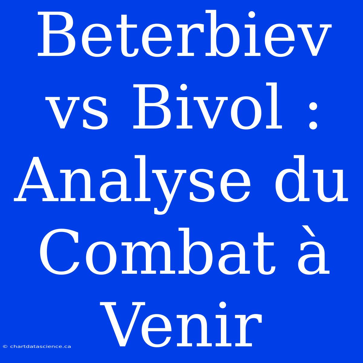 Beterbiev Vs Bivol : Analyse Du Combat À Venir