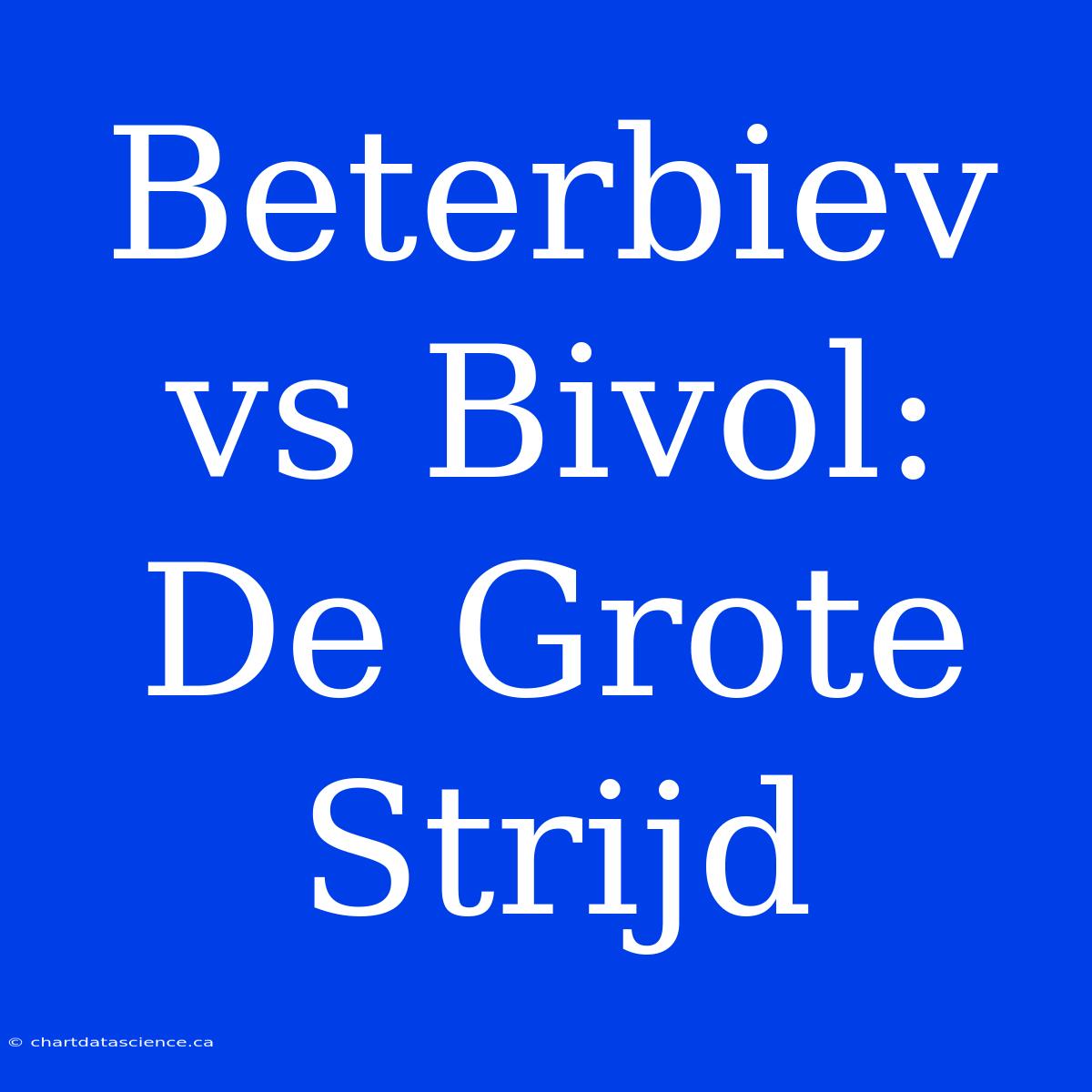 Beterbiev Vs Bivol: De Grote Strijd