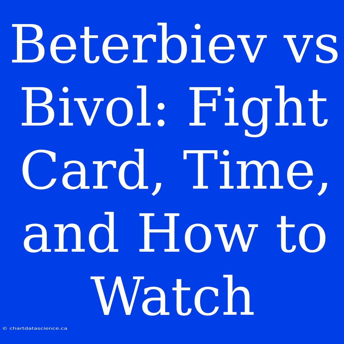 Beterbiev Vs Bivol: Fight Card, Time, And How To Watch