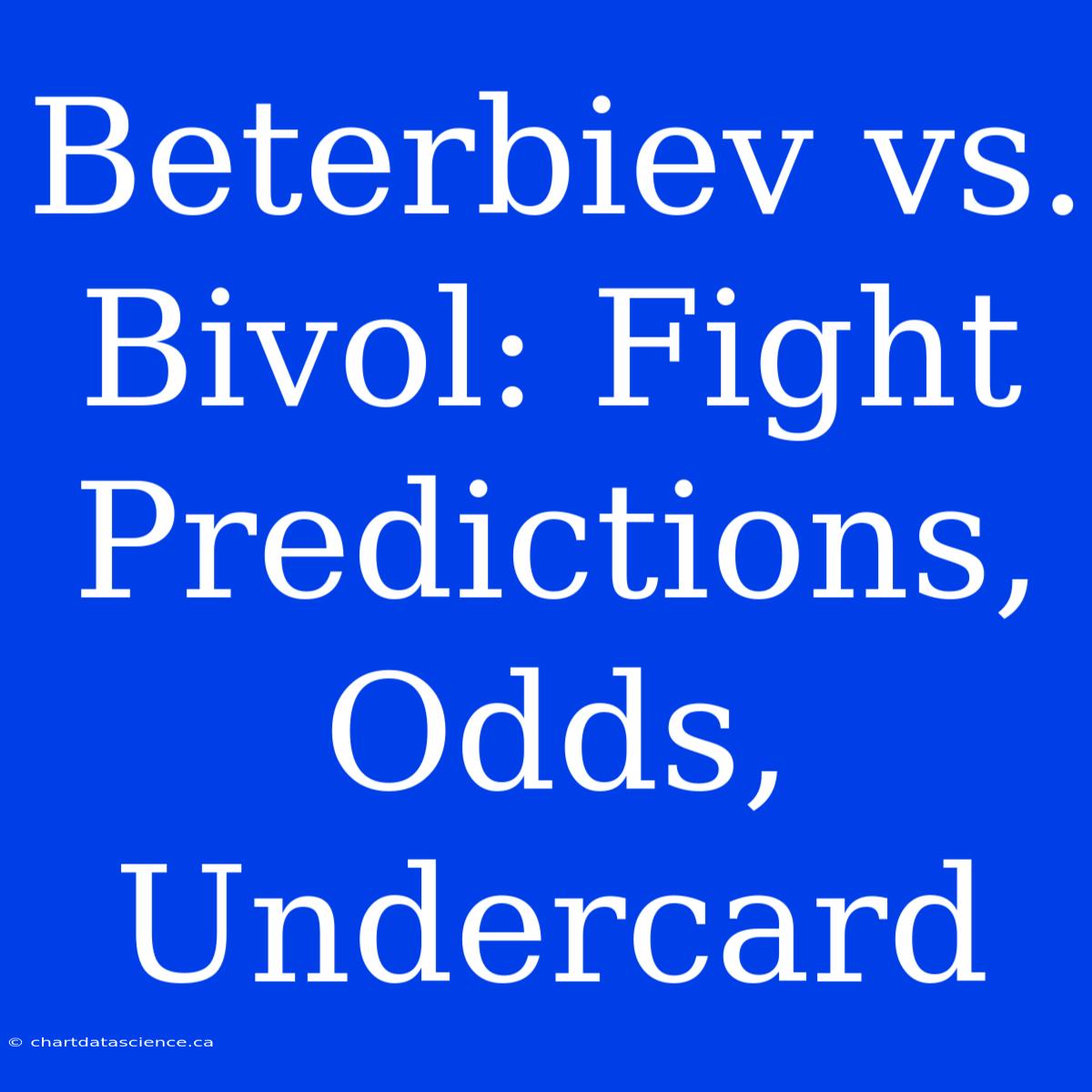 Beterbiev Vs. Bivol: Fight Predictions, Odds, Undercard