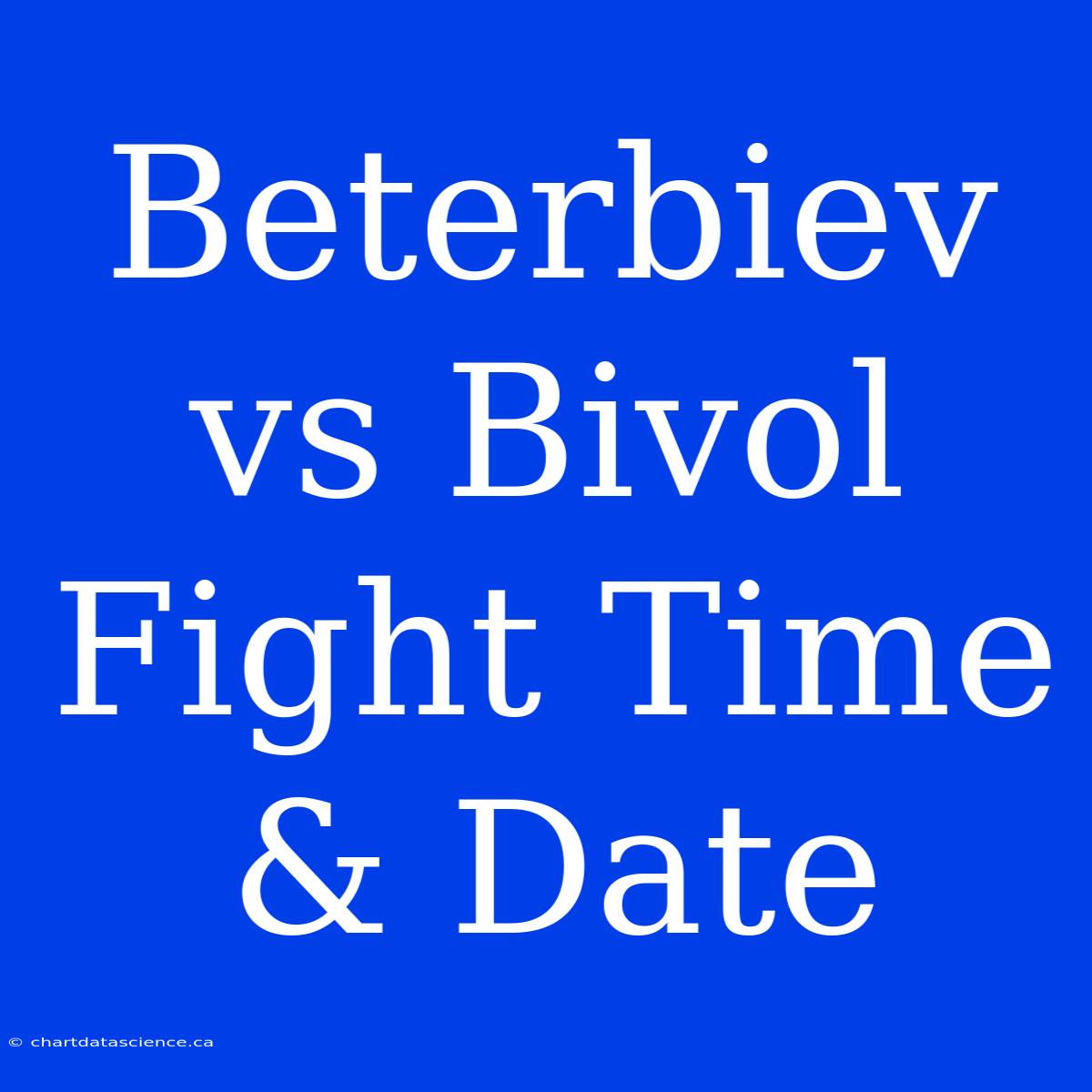 Beterbiev Vs Bivol Fight Time & Date