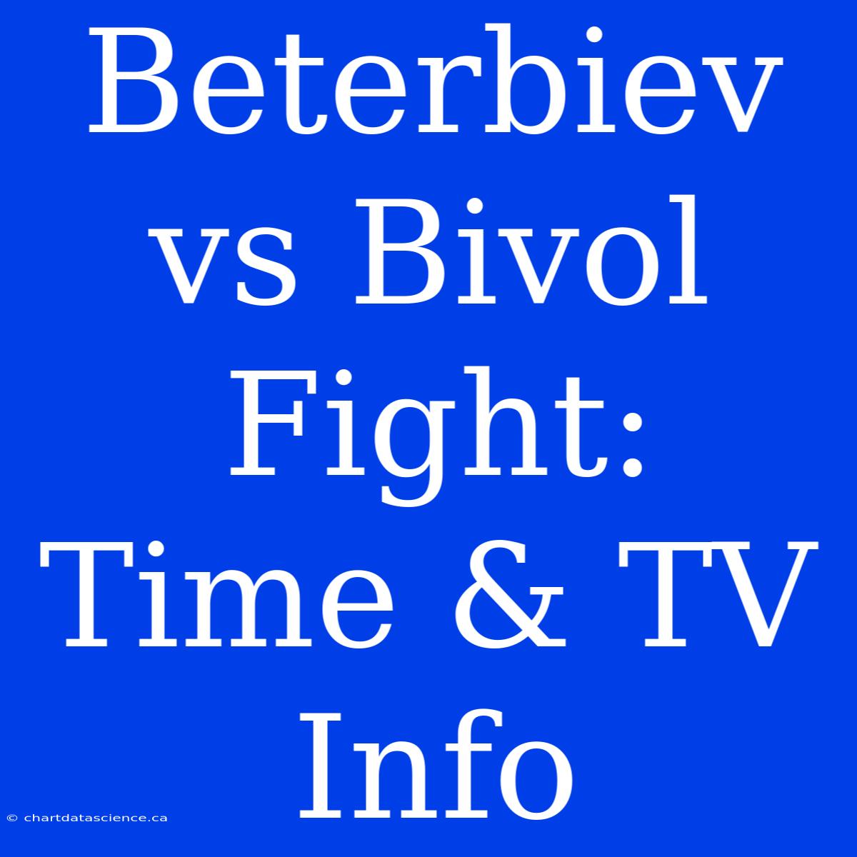 Beterbiev Vs Bivol Fight: Time & TV Info