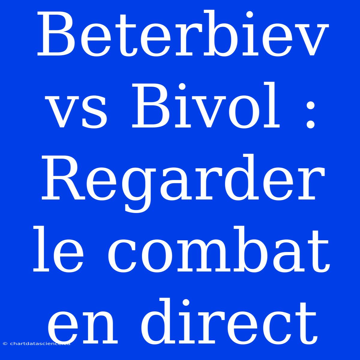 Beterbiev Vs Bivol : Regarder Le Combat En Direct