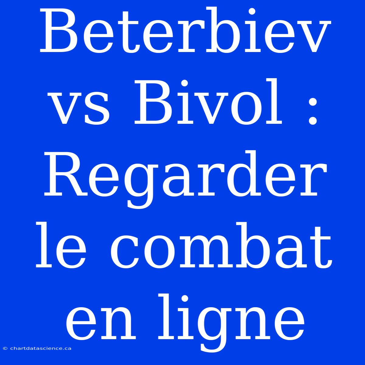 Beterbiev Vs Bivol : Regarder Le Combat En Ligne