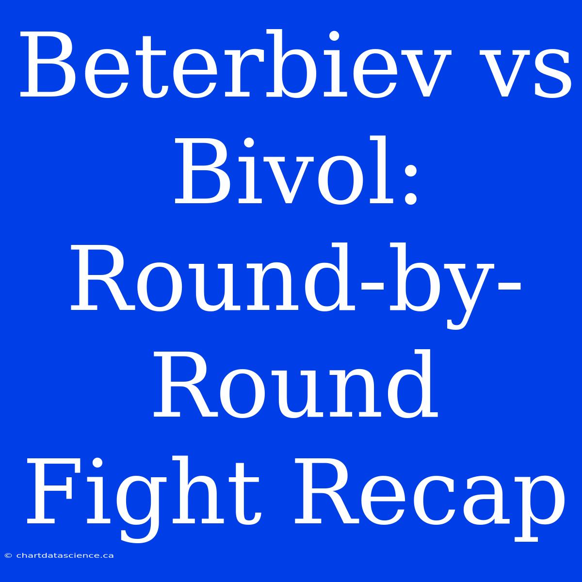 Beterbiev Vs Bivol: Round-by-Round Fight Recap