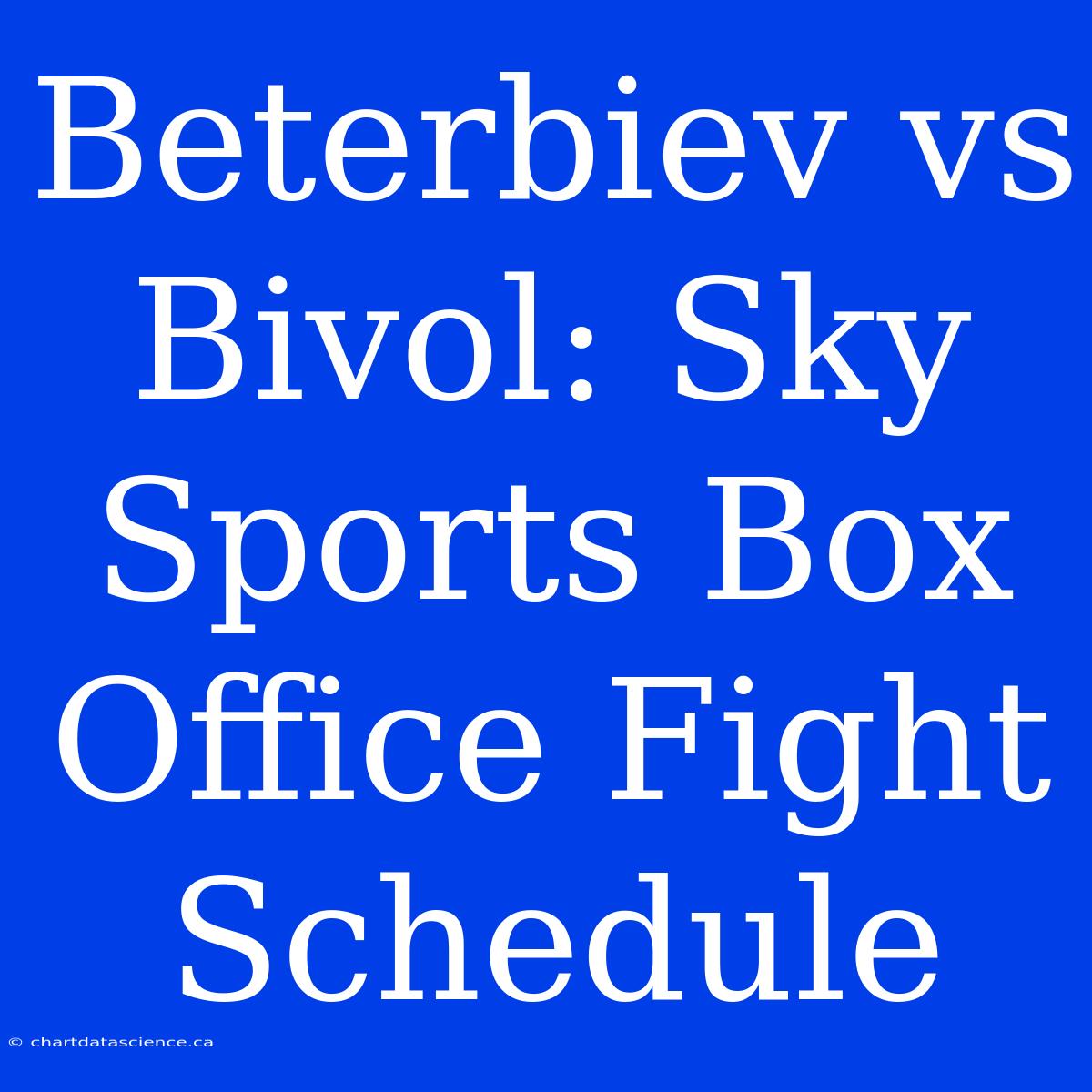 Beterbiev Vs Bivol: Sky Sports Box Office Fight Schedule