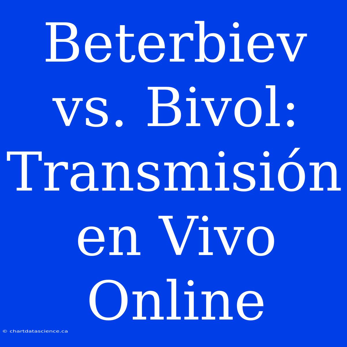 Beterbiev Vs. Bivol: Transmisión En Vivo Online