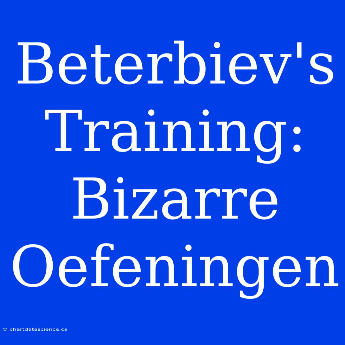 Beterbiev's Training: Bizarre Oefeningen