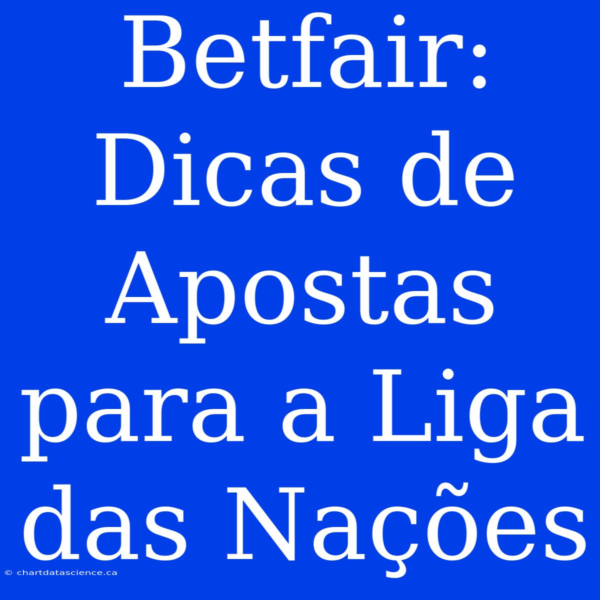 Betfair: Dicas De Apostas Para A Liga Das Nações