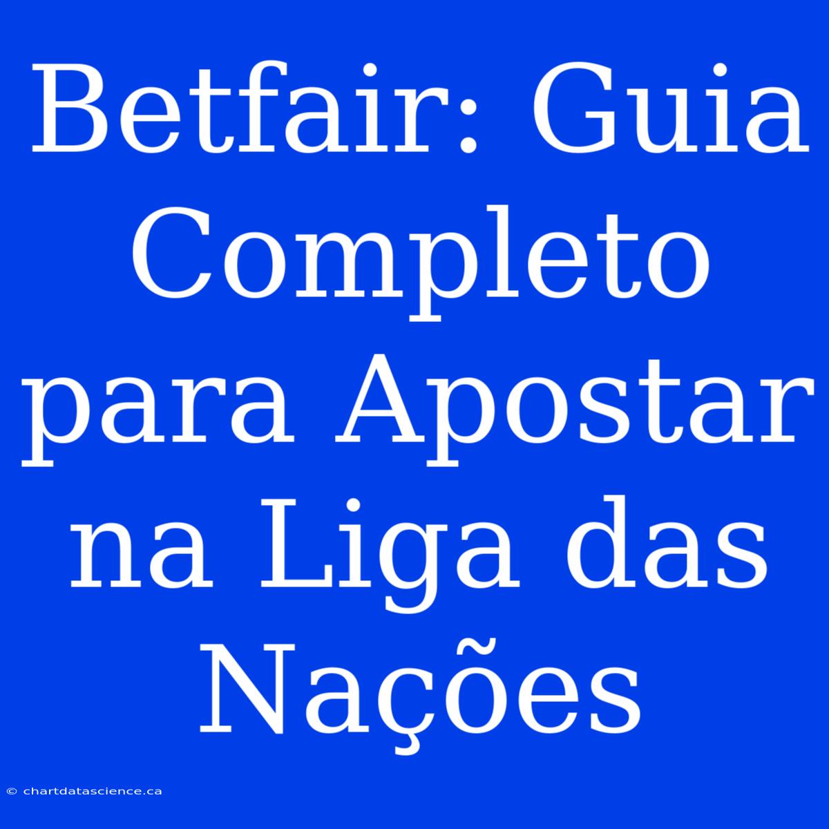 Betfair: Guia Completo Para Apostar Na Liga Das Nações