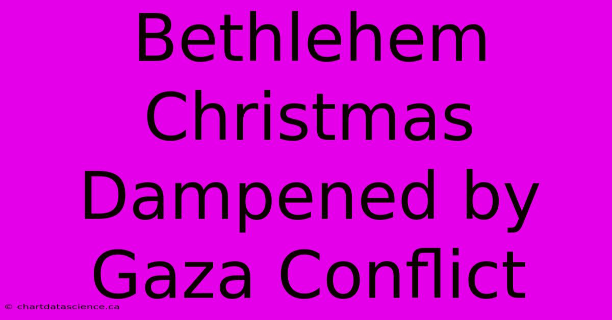 Bethlehem Christmas Dampened By Gaza Conflict