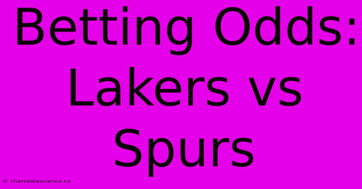 Betting Odds: Lakers Vs Spurs