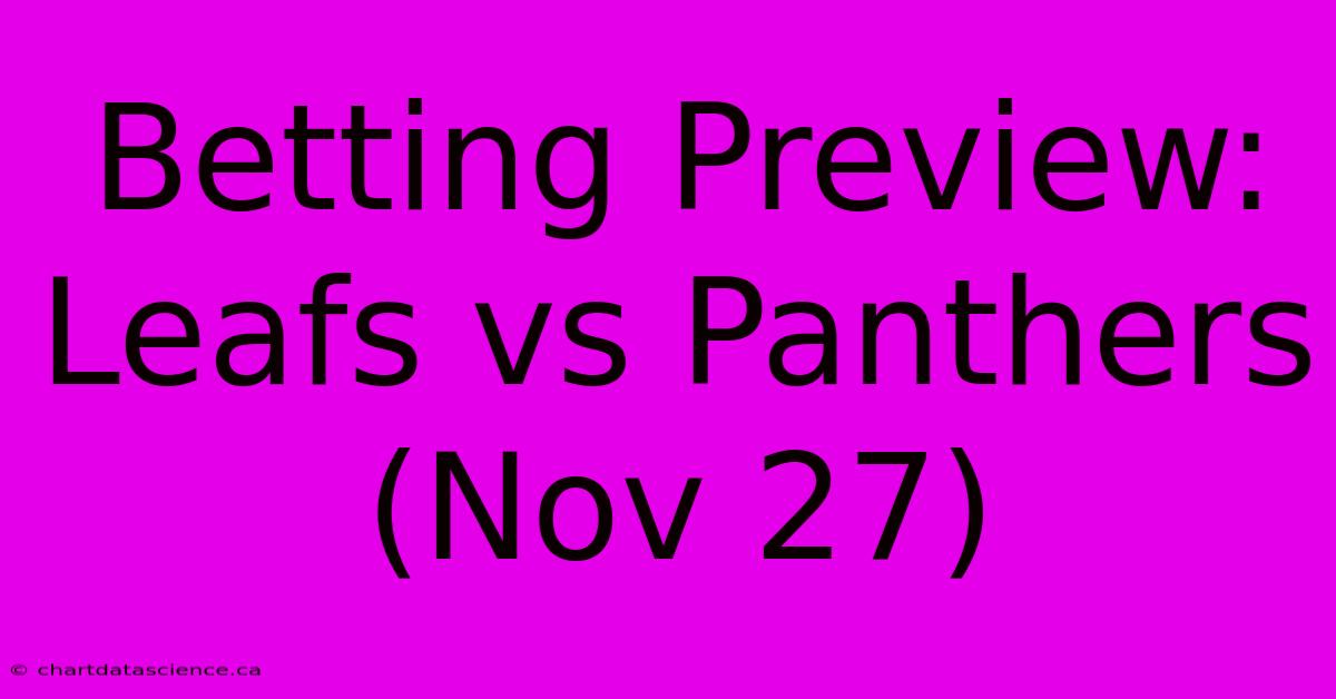 Betting Preview: Leafs Vs Panthers (Nov 27)