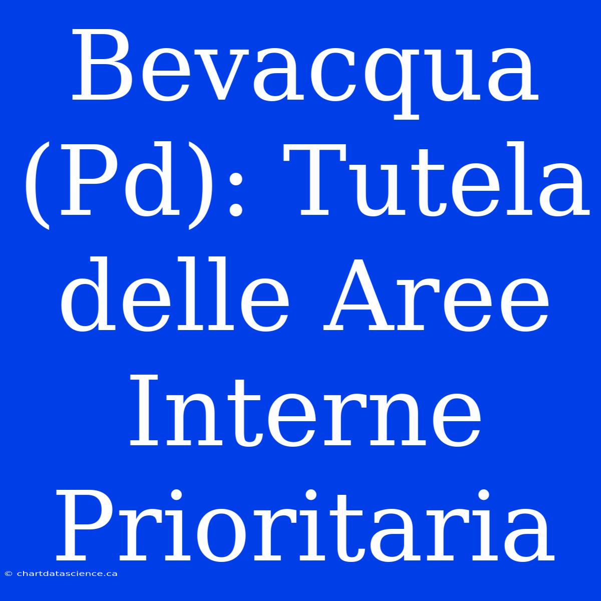 Bevacqua (Pd): Tutela Delle Aree Interne Prioritaria