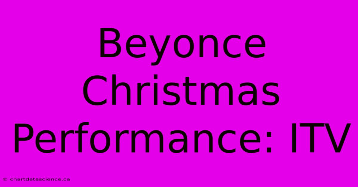 Beyonce Christmas Performance: ITV