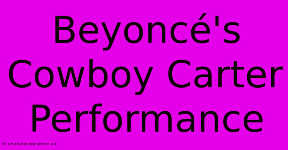 Beyoncé's Cowboy Carter Performance