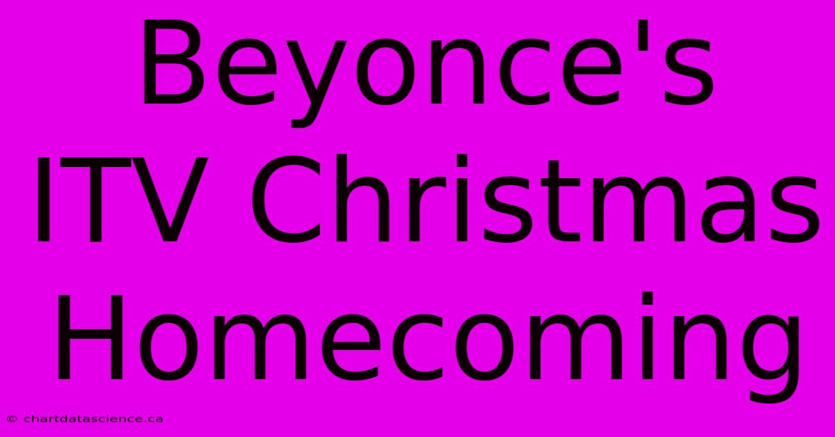 Beyonce's ITV Christmas Homecoming