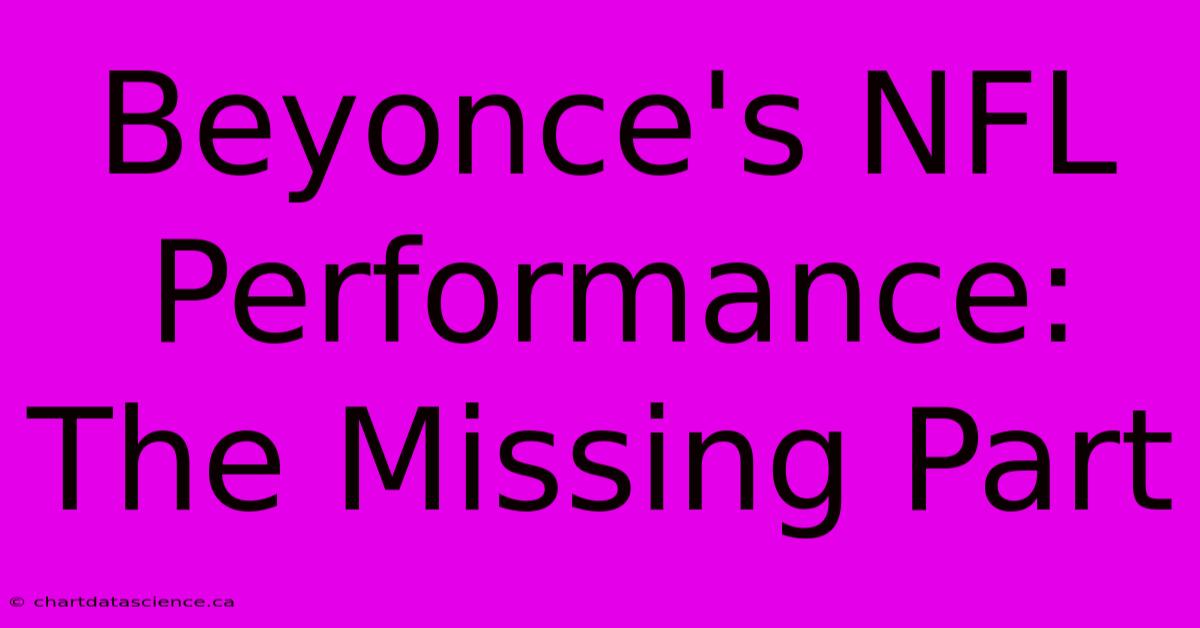 Beyonce's NFL Performance: The Missing Part