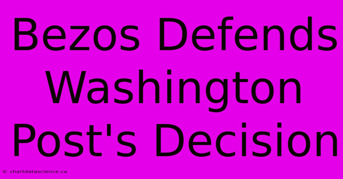 Bezos Defends Washington Post's Decision