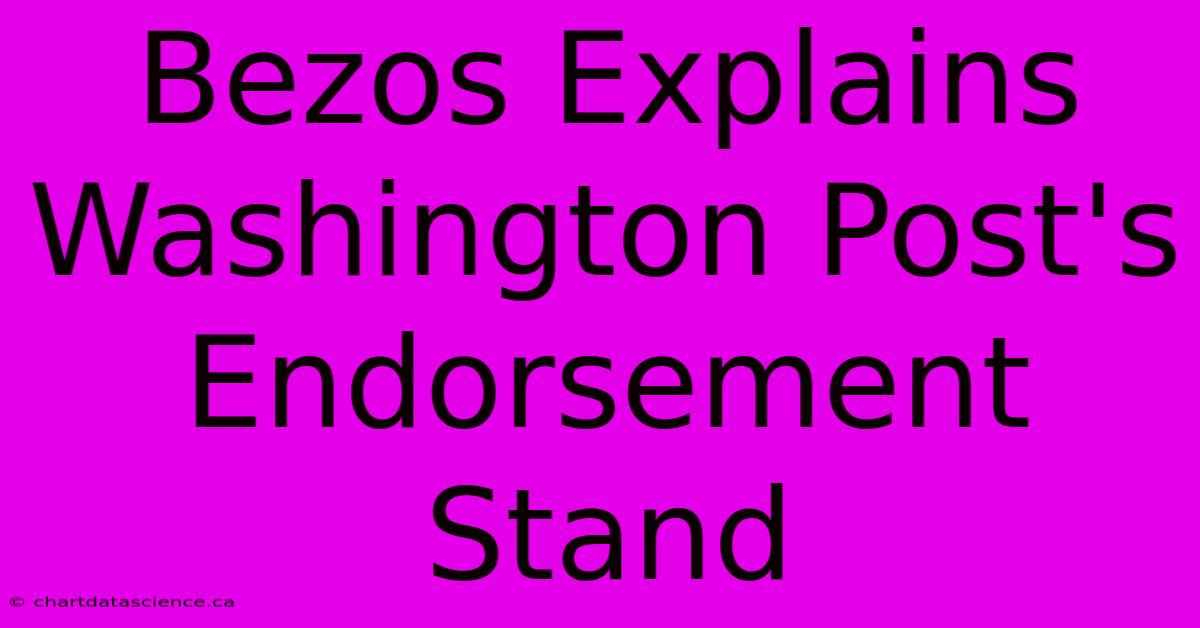 Bezos Explains Washington Post's Endorsement Stand