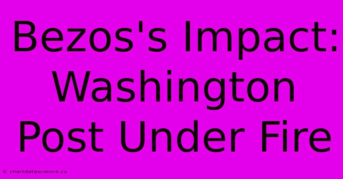 Bezos's Impact: Washington Post Under Fire