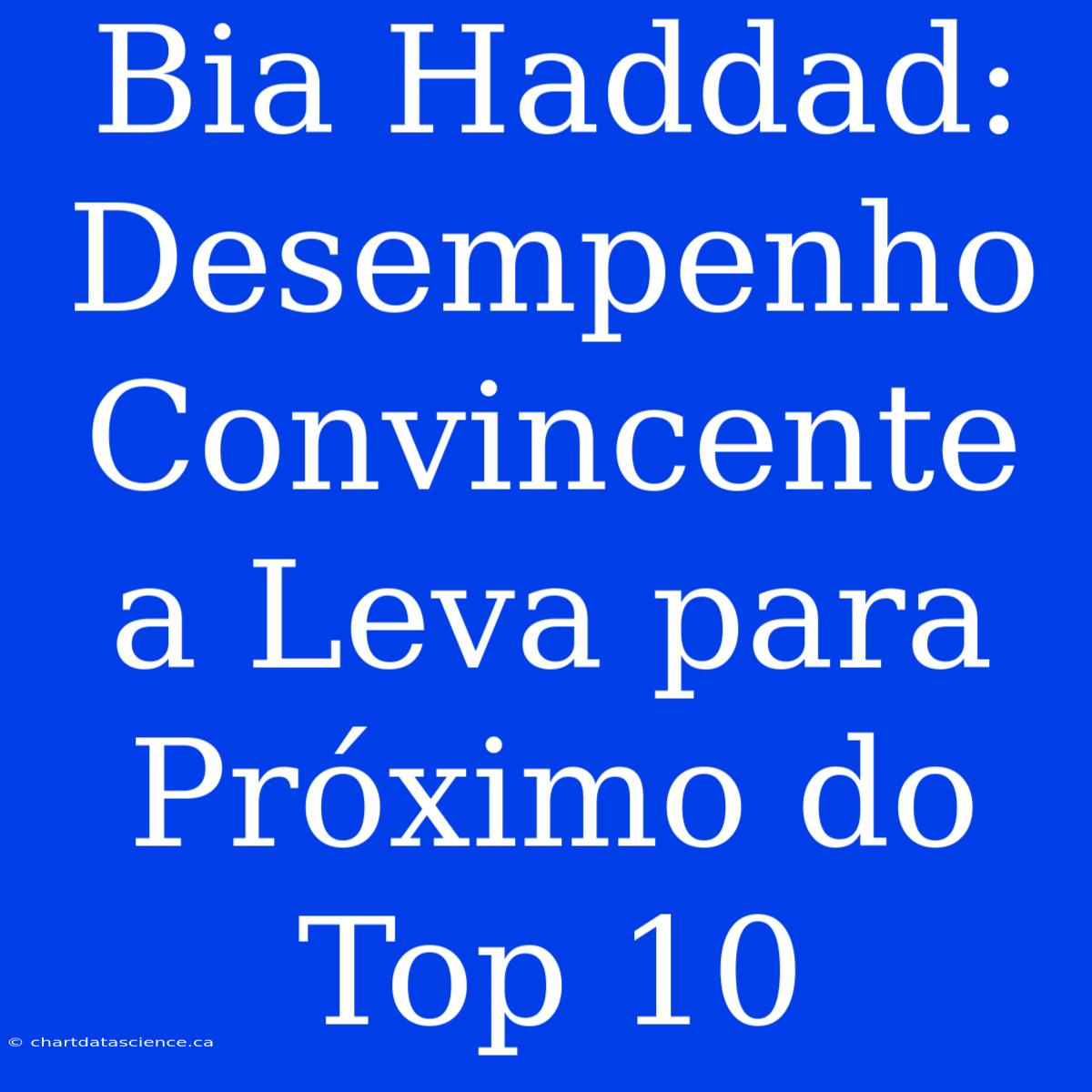 Bia Haddad: Desempenho Convincente A Leva Para Próximo Do Top 10