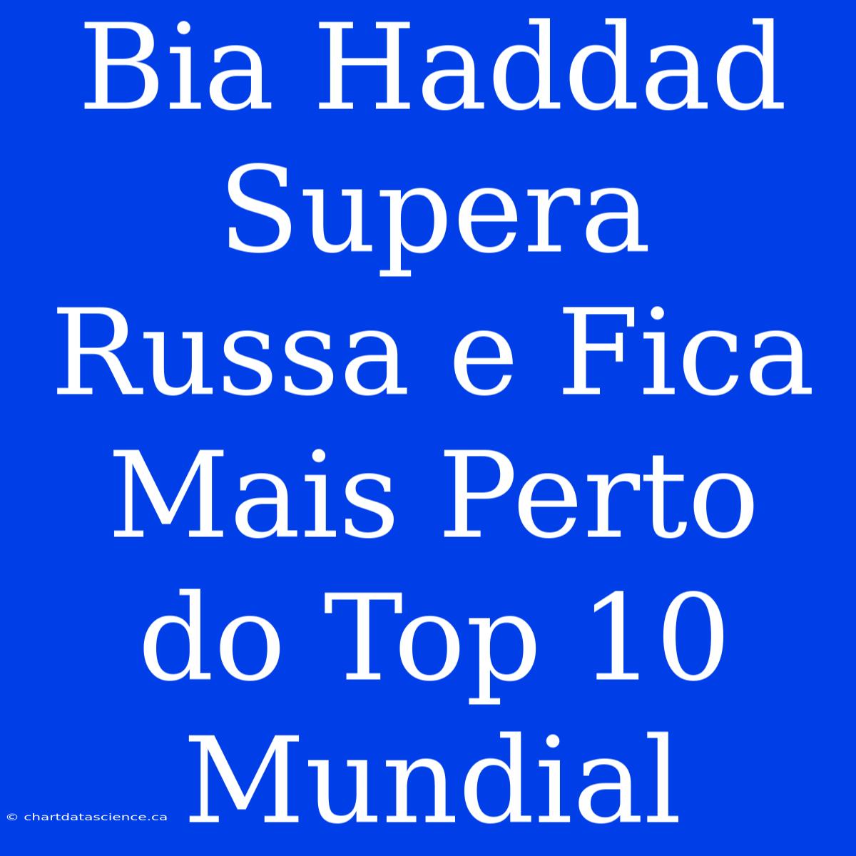 Bia Haddad Supera Russa E Fica Mais Perto Do Top 10 Mundial