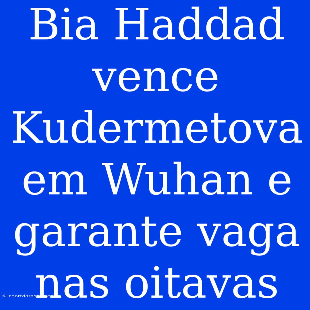 Bia Haddad Vence Kudermetova Em Wuhan E Garante Vaga Nas Oitavas