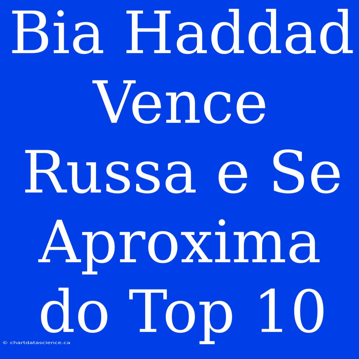 Bia Haddad Vence Russa E Se Aproxima Do Top 10