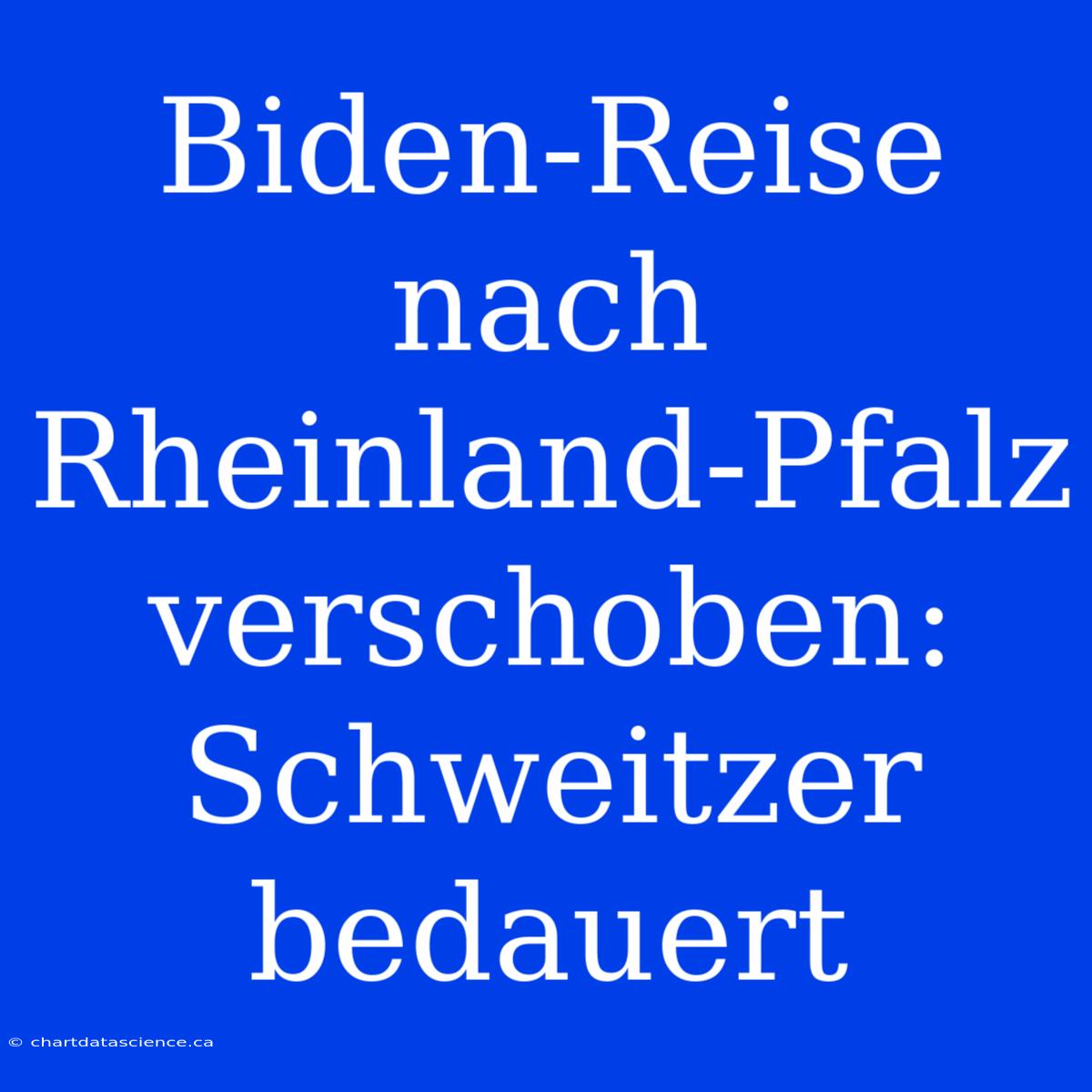 Biden-Reise Nach Rheinland-Pfalz Verschoben: Schweitzer Bedauert