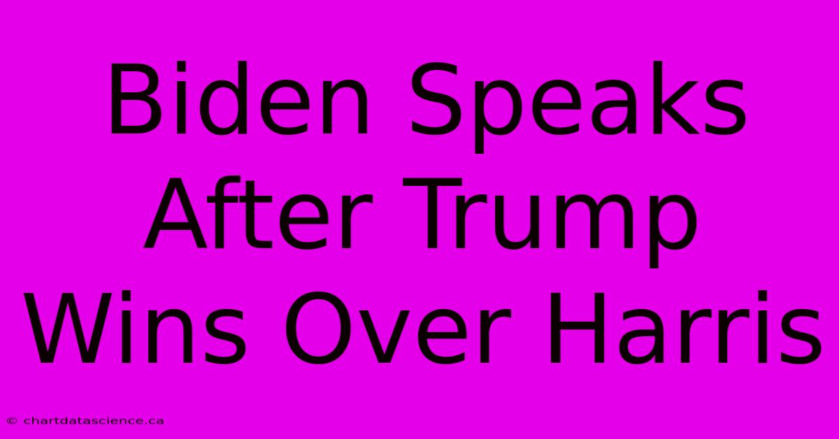 Biden Speaks After Trump Wins Over Harris