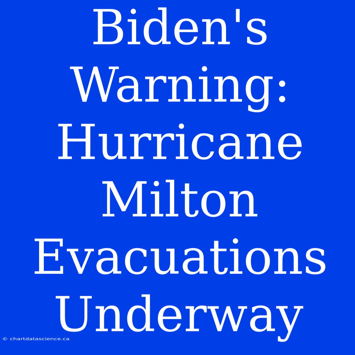 Biden's Warning: Hurricane Milton Evacuations Underway