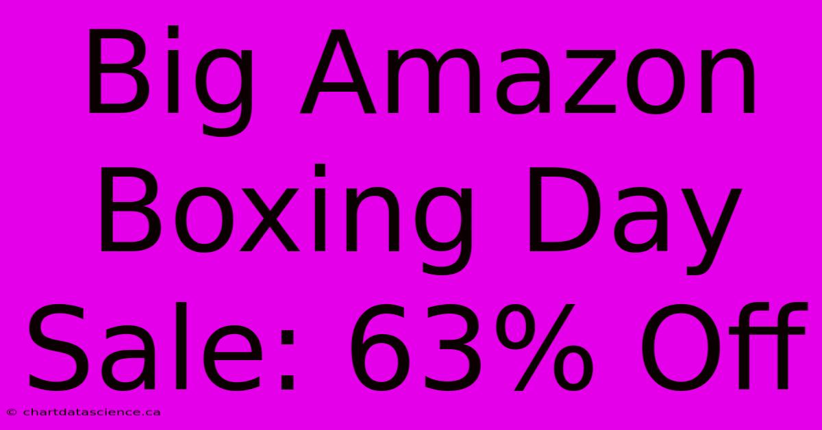 Big Amazon Boxing Day Sale: 63% Off