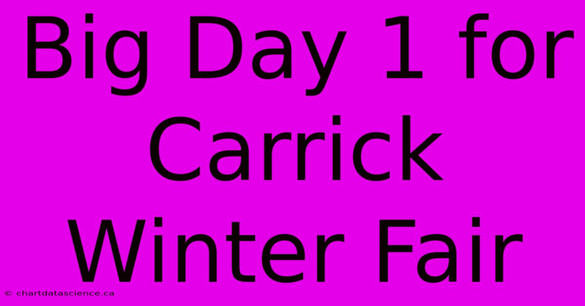 Big Day 1 For Carrick Winter Fair